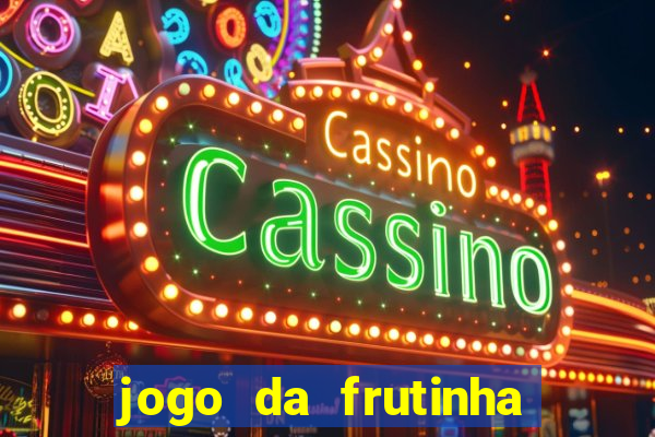 jogo da frutinha que paga dinheiro